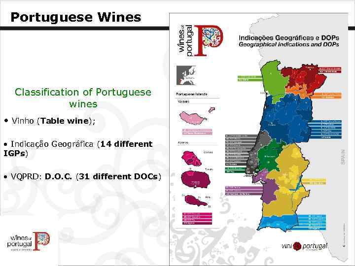 Portuguese Wines Classification of Portuguese wines • Vinho (Table wine); • Indicação Geográfica (14