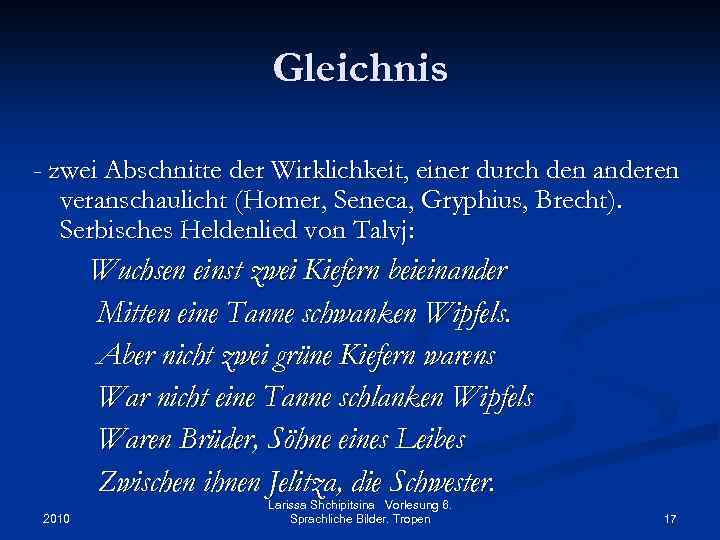 Gleichnis - zwei Abschnitte der Wirklichkeit, einer durch den anderen veranschaulicht (Homer, Seneca, Gryphius,