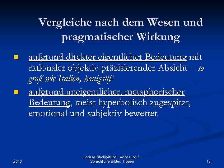 Vergleiche nach dem Wesen und pragmatischer Wirkung n n 2010 aufgrund direkter eigentlicher Bedeutung