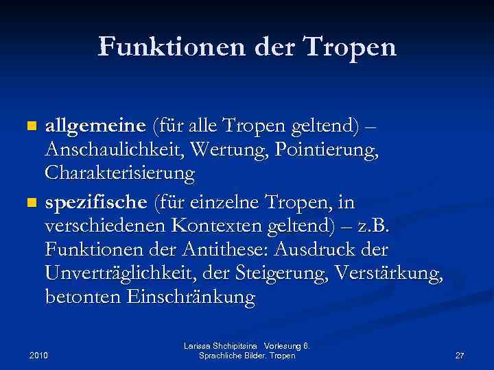 Funktionen der Tropen allgemeine (für alle Tropen geltend) – Anschaulichkeit, Wertung, Pointierung, Charakterisierung n