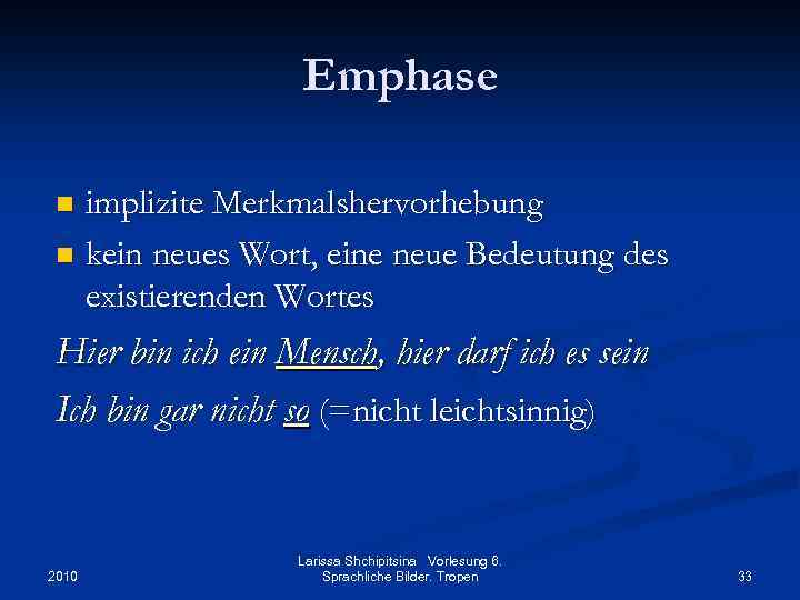 Emphase implizite Merkmalshervorhebung n kein neues Wort, eine neue Bedeutung des existierenden Wortes n