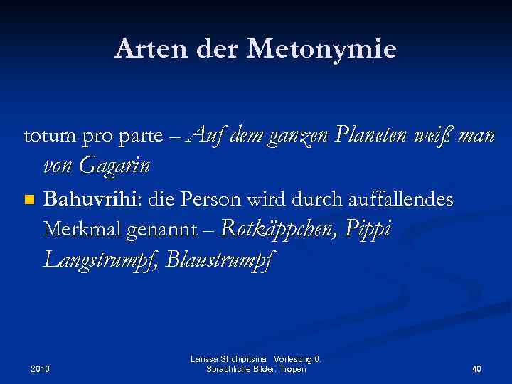 Arten der Metonymie totum pro parte – Auf dem ganzen Planeten weiß man von