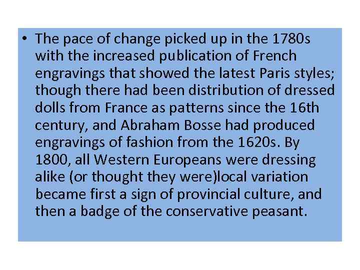  • The pace of change picked up in the 1780 s with the