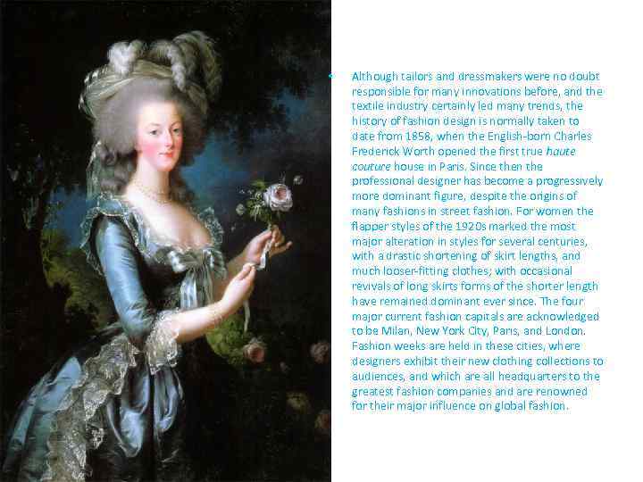  • Although tailors and dressmakers were no doubt responsible for many innovations before,