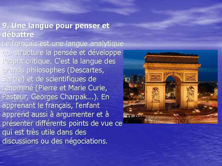 9. Une langue pour penser et débattre Le français est une langue analytique qui