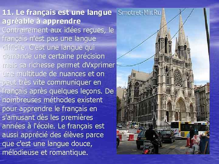 11. Le français est une langue agréable à apprendre Contrairement aux idées reçues, le