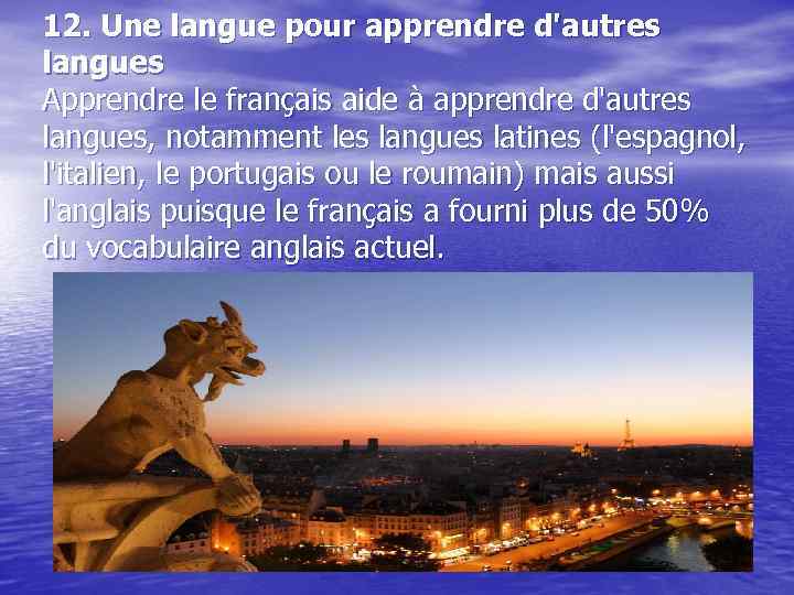 12. Une langue pour apprendre d'autres langues Apprendre le français aide à apprendre d'autres