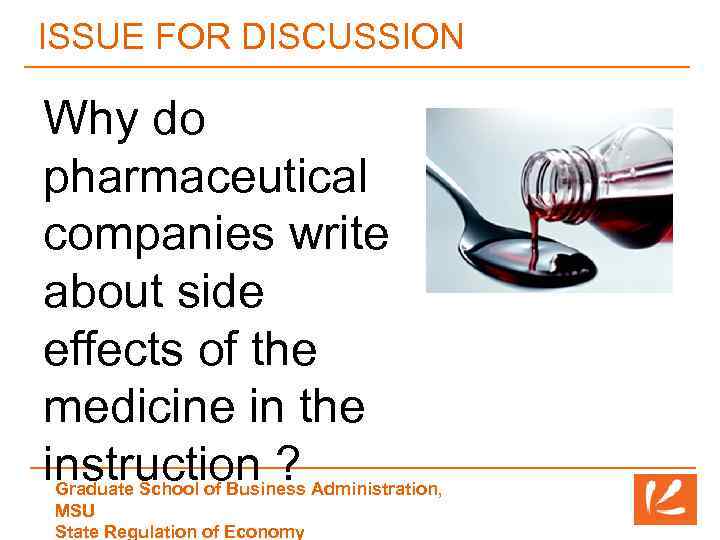 ISSUE FOR DISCUSSION Why do pharmaceutical companies write about side effects of the medicine