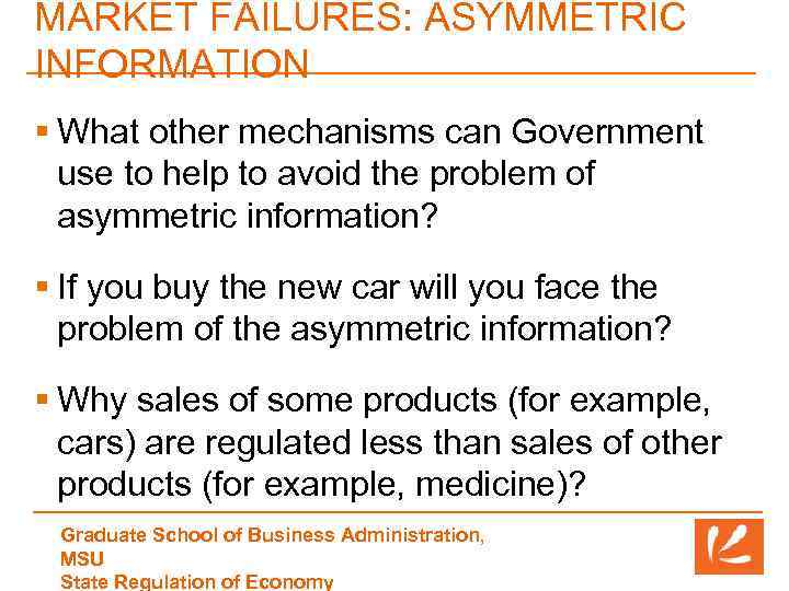 MARKET FAILURES: ASYMMETRIC INFORMATION § What other mechanisms can Government use to help to