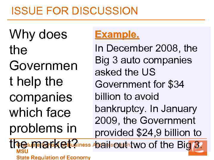 ISSUE FOR DISCUSSION Example. Why does In December 2008, the Big 3 auto companies