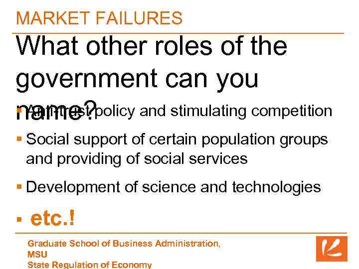 MARKET FAILURES What other roles of the government can you § Anti-trust policy and