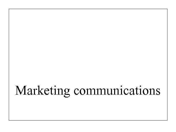 Marketing communications 