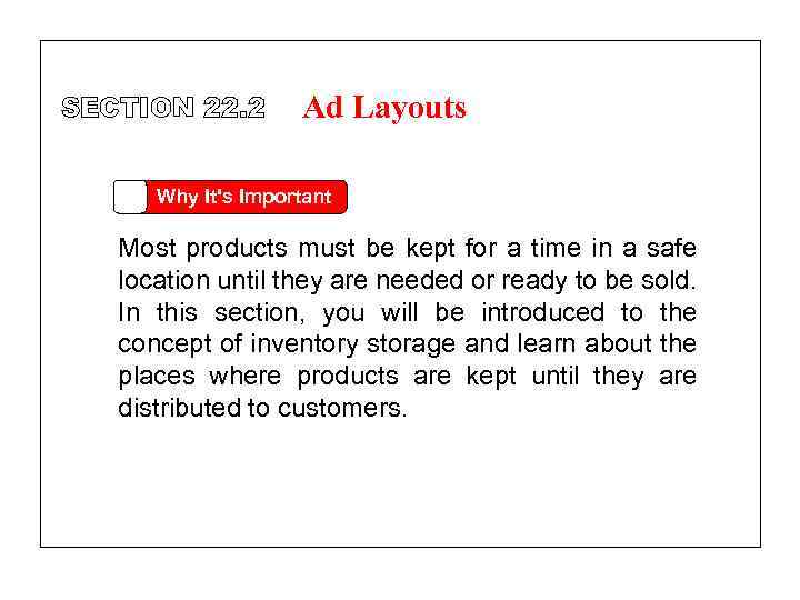 SECTION 22. 2 Ad Layouts Why It's Important Most products must be kept for