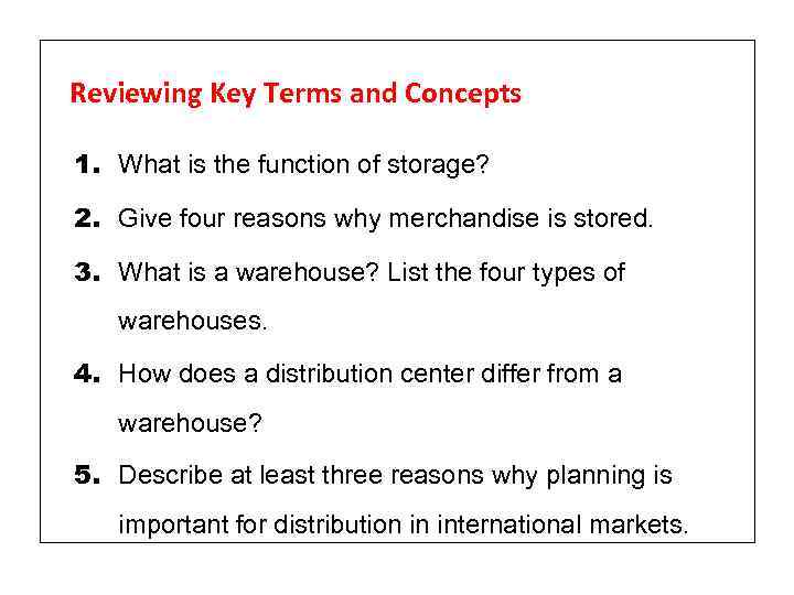 Reviewing Key Terms and Concepts 1. What is the function of storage? 2. Give