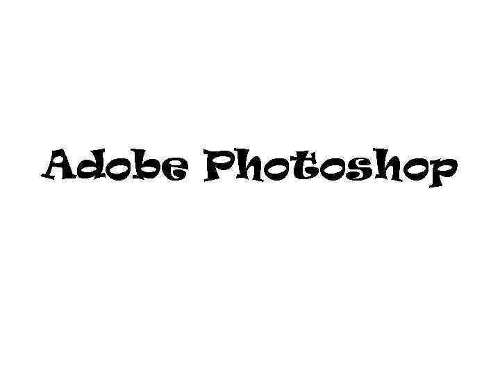 Adobe Photoshop 