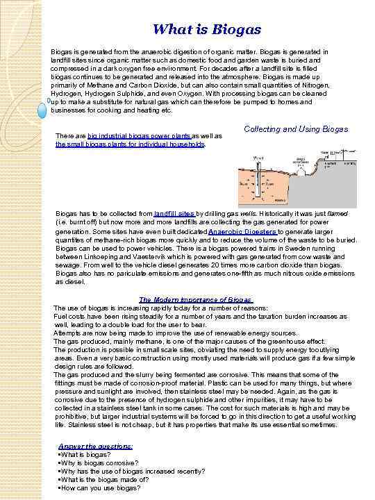 What is Biogas is generated from the anaerobic digestion of organic matter. Biogas is