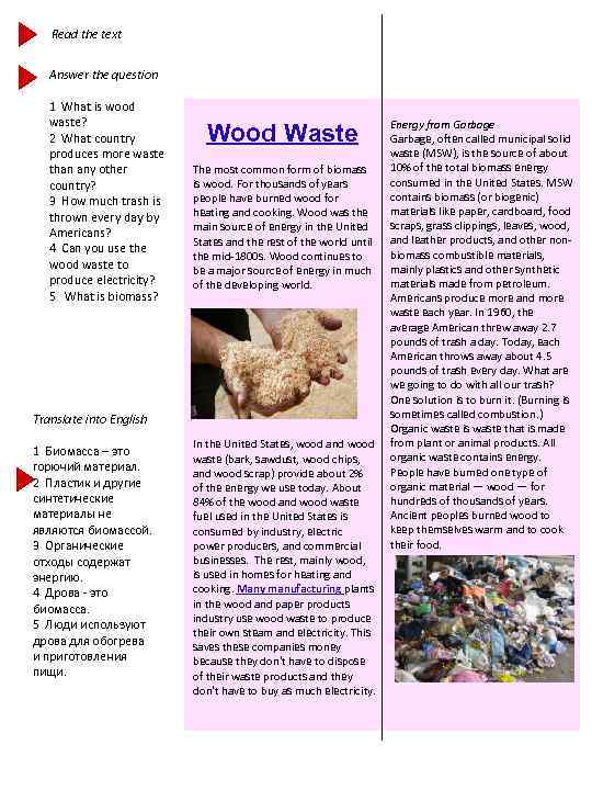 Read the text Answer the question 1 What is wood waste? 2 What country