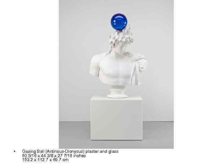  • Gazing Ball (Antinous-Dionysus) plaster and glass 60 5/16 x 44 3/8 x