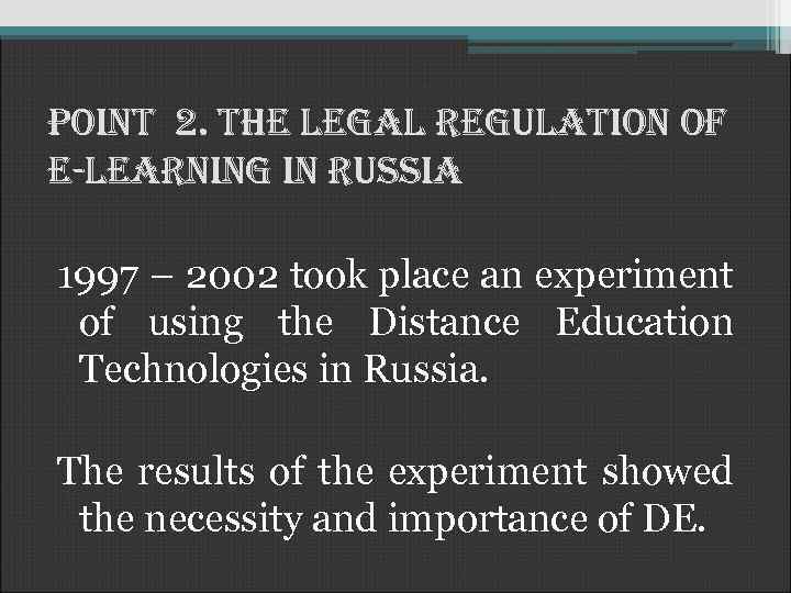 Point 2. the legal regulation of e-learning in russia 1997 – 2002 took place