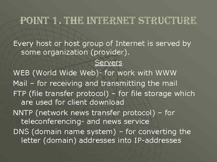 point 1. the internet structure Every host or host group of Internet is served