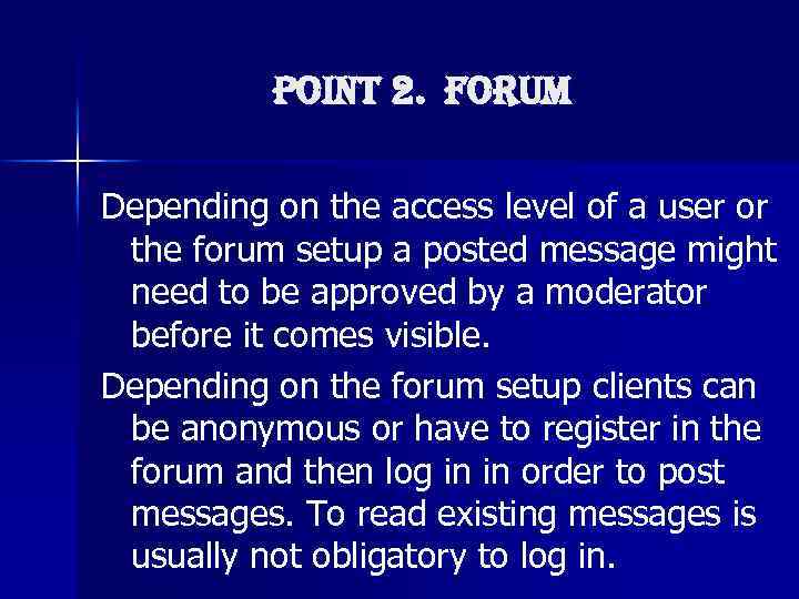 Point 2. forum Depending on the access level of a user or the forum