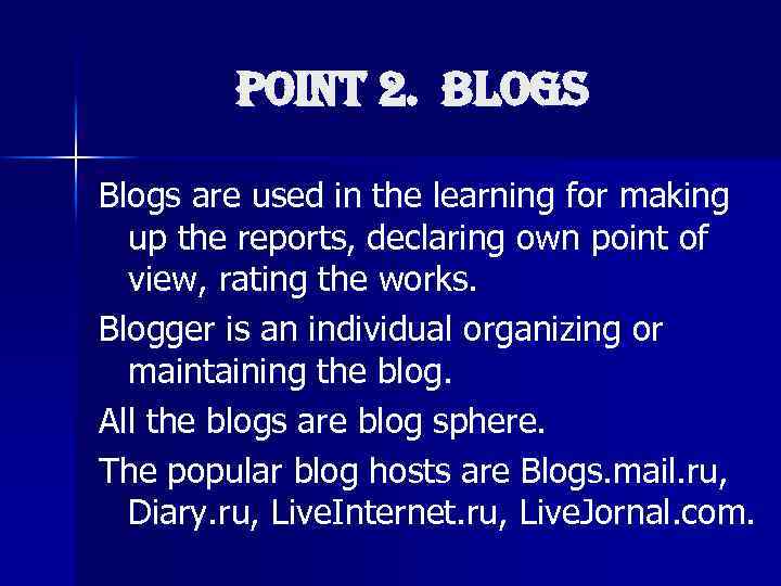 Point 2. BLo. GS Blogs are used in the learning for making up the