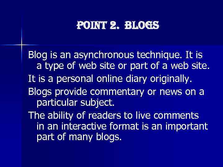 Point 2. BLo. GS Blog is an asynchronous technique. It is a type of