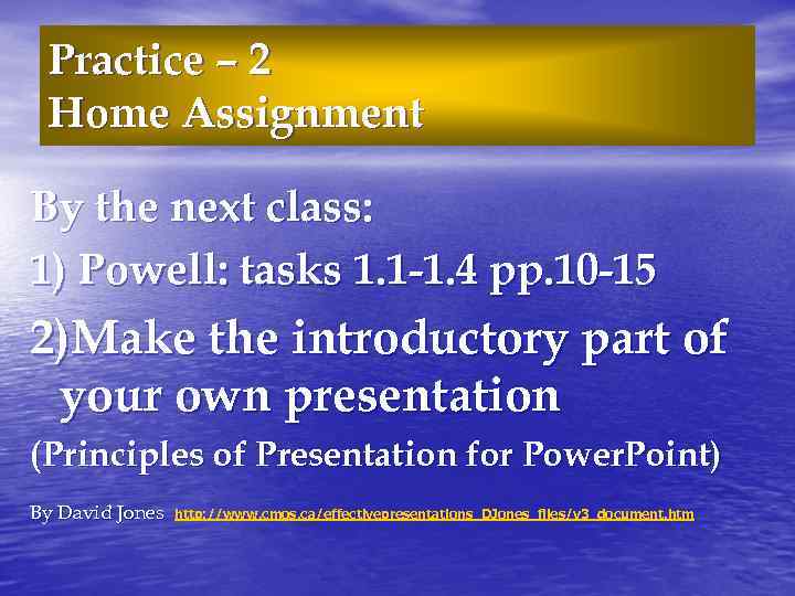 Practice – 2 Home Assignment By the next class: 1) Powell: tasks 1. 1