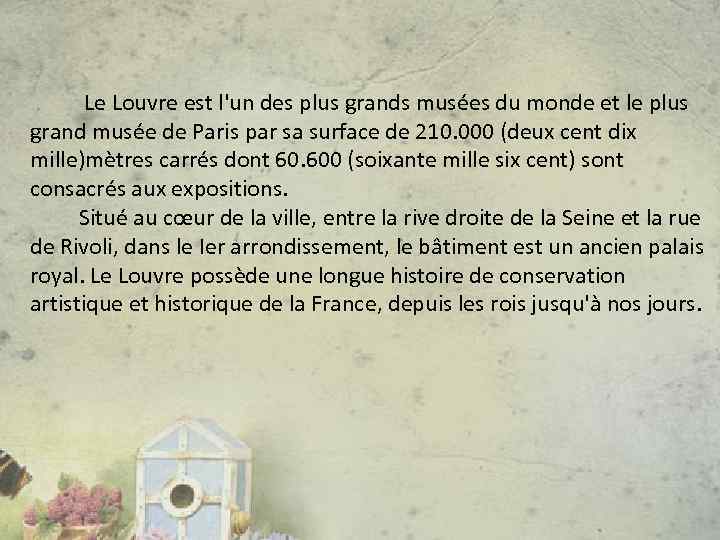 Le Louvre est l'un des plus grands musées du monde et le plus