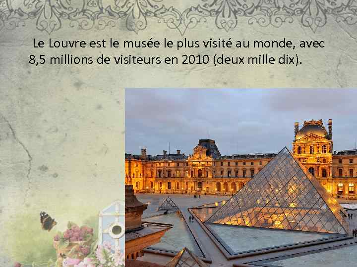  Le Louvre est le musée le plus visité au monde, avec 8, 5