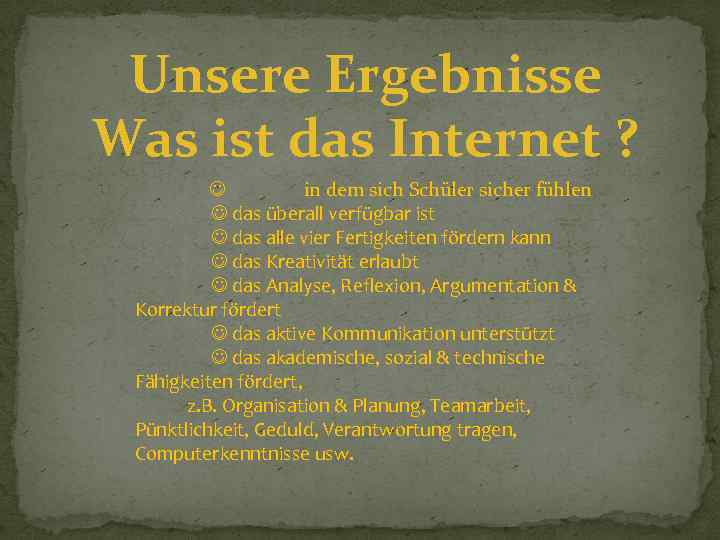 Unsere Ergebnisse Was ist das Internet ? in dem sich Schüler sicher fühlen das