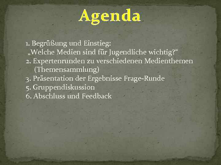 Agenda 1. Begrüßung und Einstieg: „Welche Medien sind für Jugendliche wichtig? “ 2. Expertenrunden