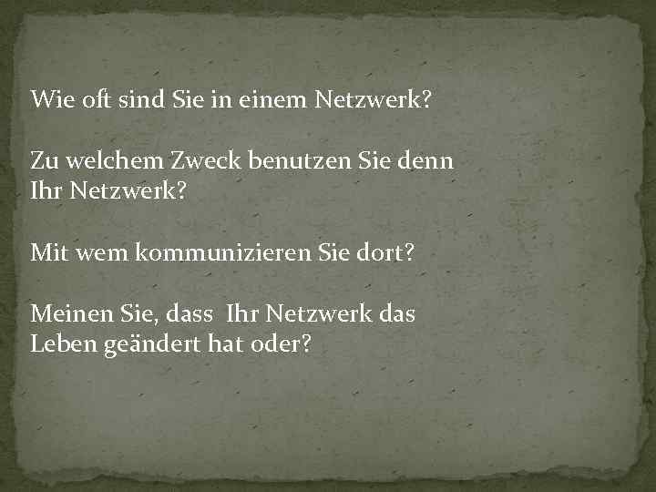 Wie oft sind Sie in einem Netzwerk? Zu welchem Zweck benutzen Sie denn Ihr