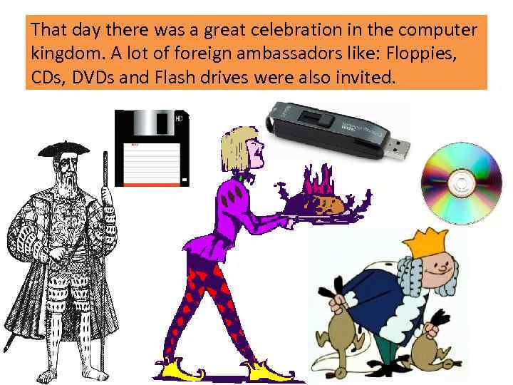 That day there was a great celebration in the computer kingdom. A lot of