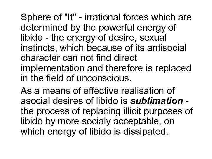 Sphere of "It" - irrational forces which are determined by the powerful energy of