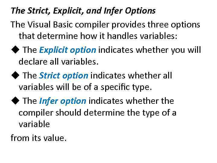 The Strict, Explicit, and Infer Options The Visual Basic compiler provides three options that