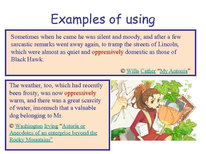 Examples of using Sometimes when he came he was silent and moody, and after