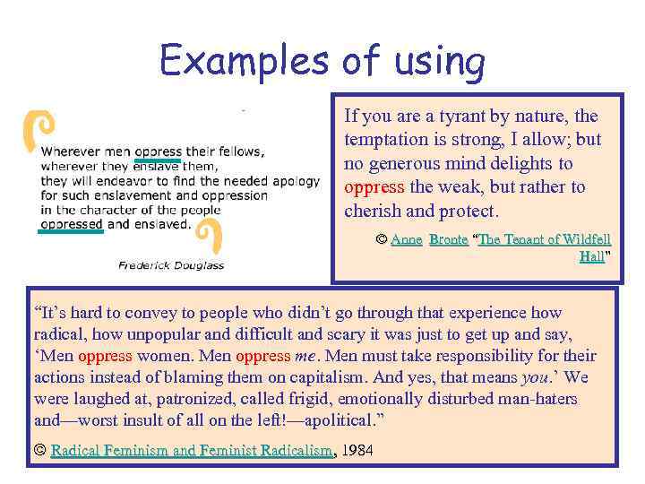 Examples of using If you are a tyrant by nature, the temptation is strong,