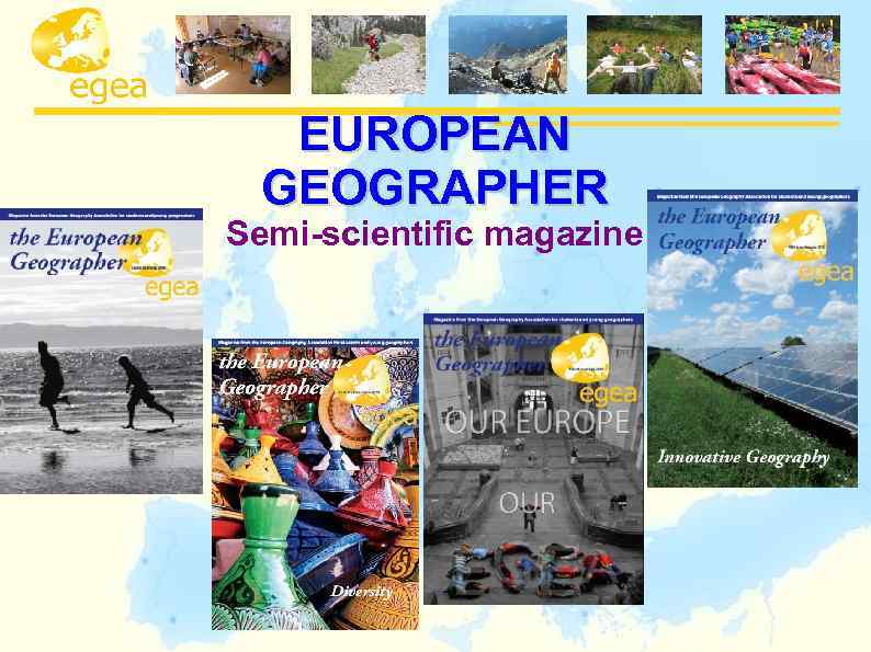 EUROPEAN GEOGRAPHER Semi-scientific magazine 