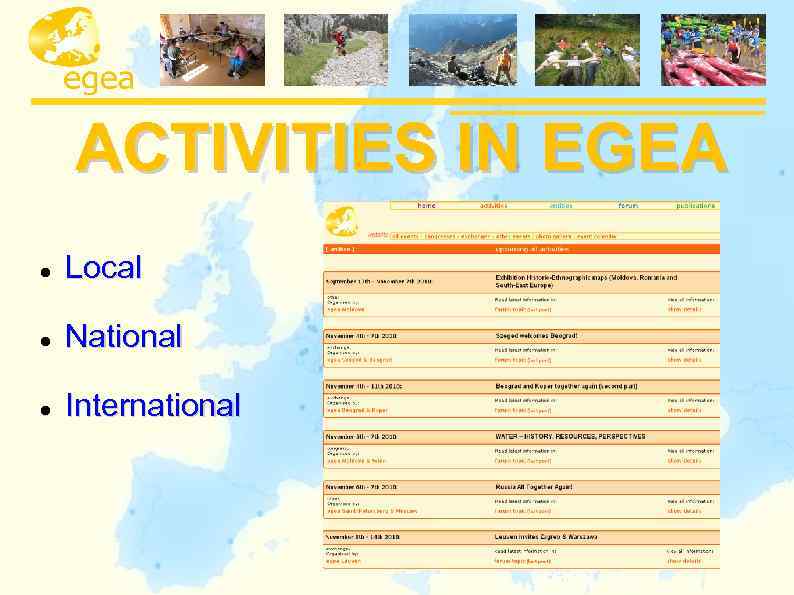 ACTIVITIES IN EGEA Local National International 