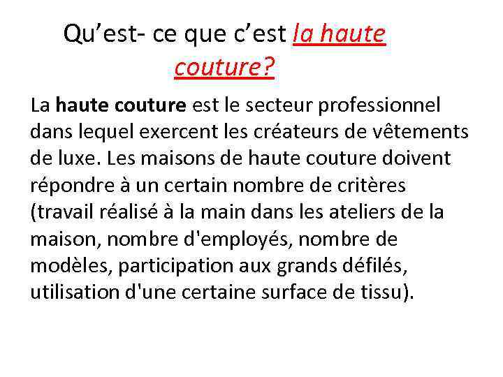 Qu’est- ce que c’est la haute couture? La haute couture est le secteur professionnel