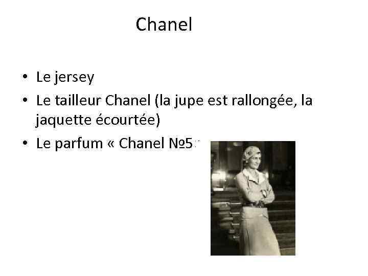 Chanel • Le jersey • Le tailleur Chanel (la jupe est rallongée, la jaquette