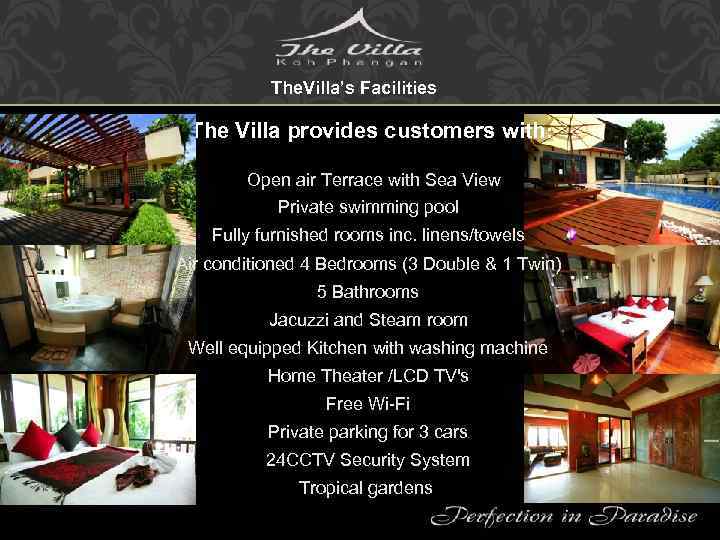  The. Villa’s Facilities The Villa provides customers with: Open air Terrace with Sea