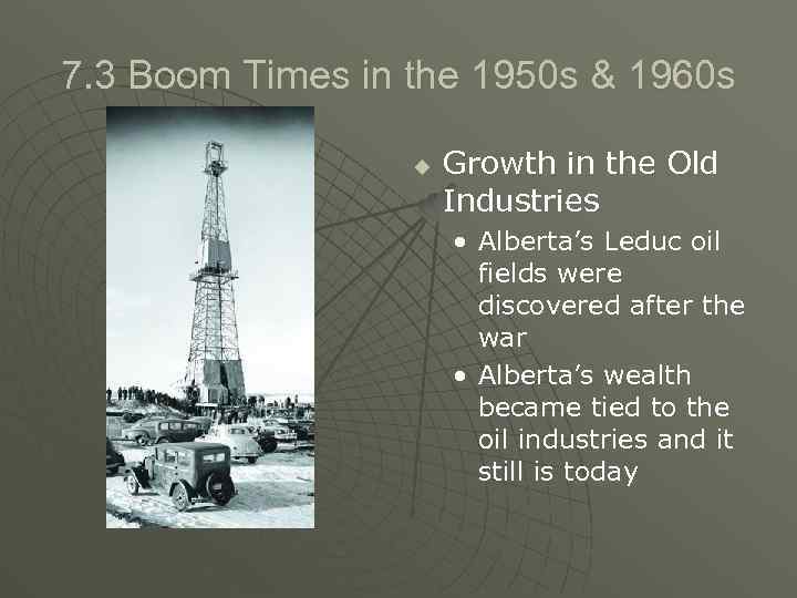 7. 3 Boom Times in the 1950 s & 1960 s u Growth in