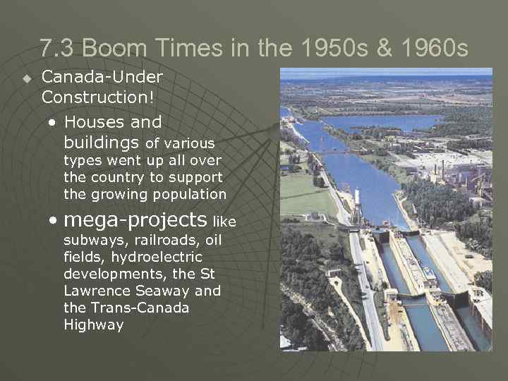 7. 3 Boom Times in the 1950 s & 1960 s u Canada-Under Construction!