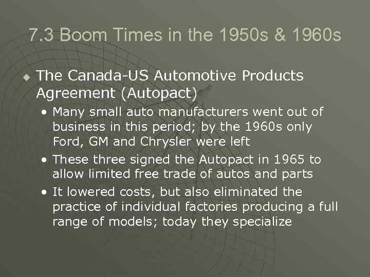 7. 3 Boom Times in the 1950 s & 1960 s u The Canada-US