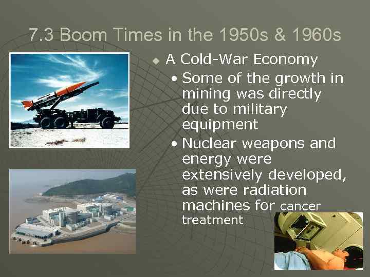 7. 3 Boom Times in the 1950 s & 1960 s u A Cold-War