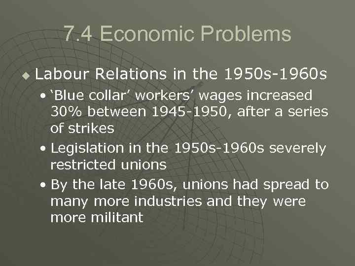 7. 4 Economic Problems u Labour Relations in the 1950 s-1960 s • ‘Blue