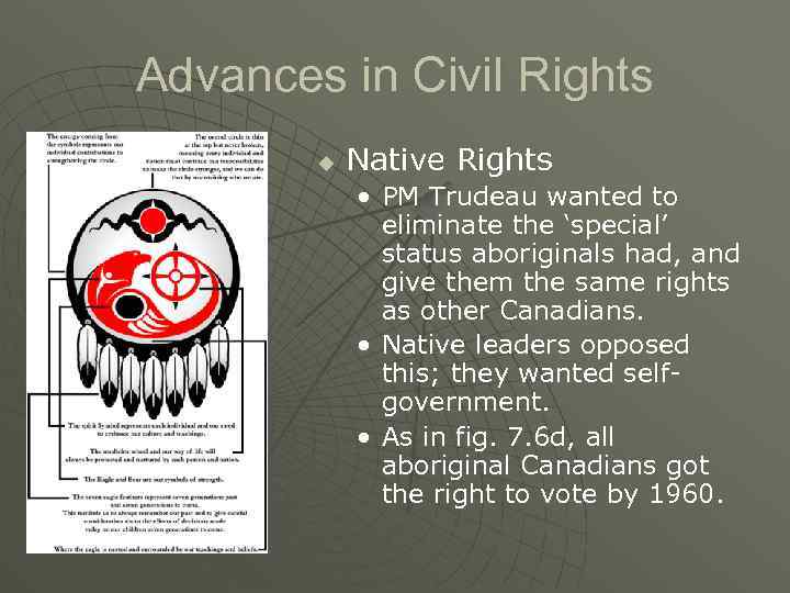 Advances in Civil Rights u Native Rights • PM Trudeau wanted to eliminate the