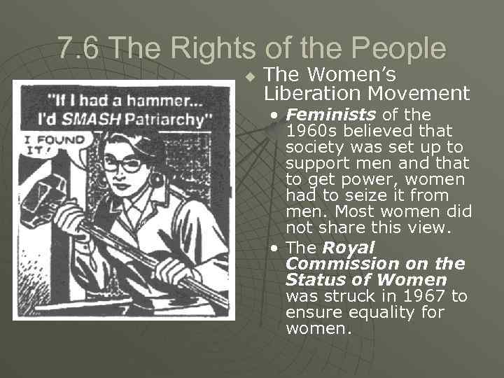 7. 6 The Rights of the People u The Women’s Liberation Movement • Feminists